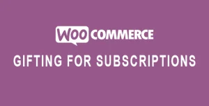 Gifting for WooCommerce Subscriptions 2.7.0 GPL Download: Enhance Customer Experience